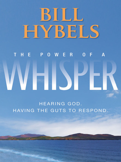 Title details for The Power of a Whisper by Bill Hybels - Wait list